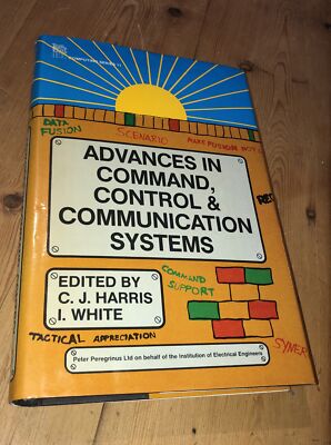 Advances in Command, Control and Communication Systems by I. White, C.J. Harris
