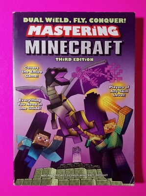 Dual Wield, Fly, Conquer! Mastering Minecraft: Third Edition