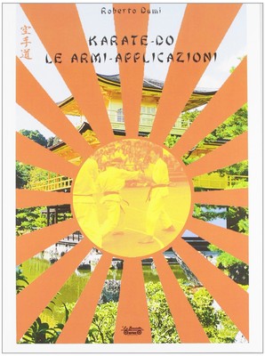Roberto Dami Karate-do. Le armi-applicazioni (Paperback) (UK IMPORT)