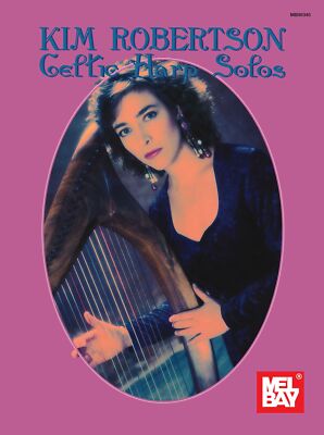 Mel Bay Kim Robertson: Celtic Harp Solos Robertson, Kim