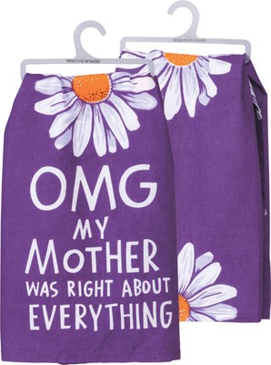 OMG My Mother Was Right About Everything Purple Daisies Kitchen Dish Towel