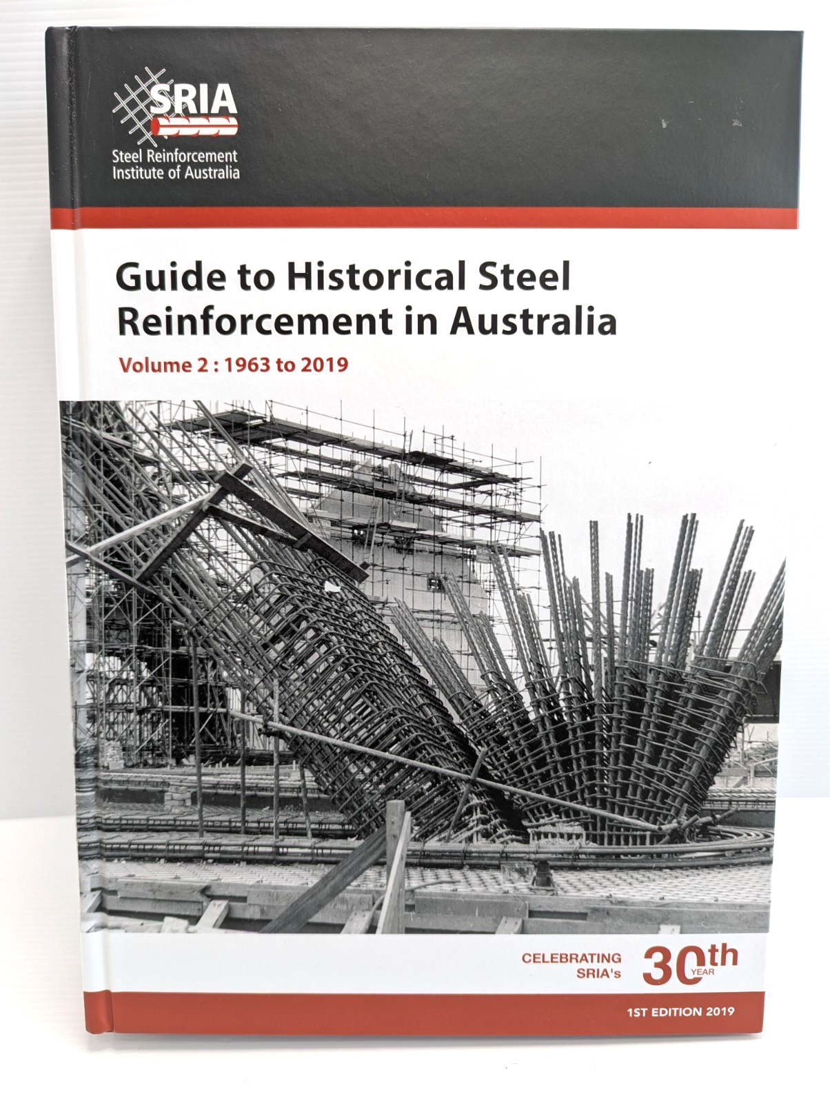 Guide To Historical Steel Reinforcement In Australia Volume 2: 1963 to 2019 by Steel Reinforcement Institute Of Australia