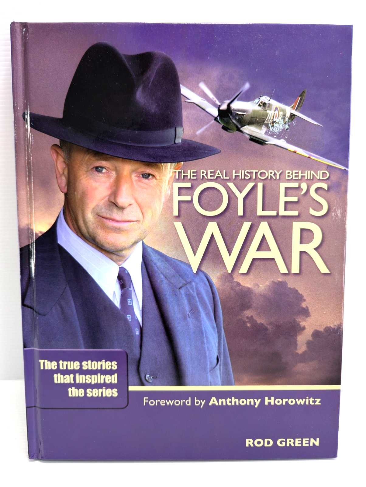 The Real History Behind Foyle's War by Rod Green