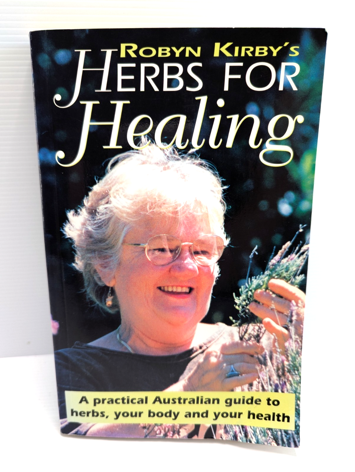 Robyn Kirby's Herbs For Healing by Robyn Kirby