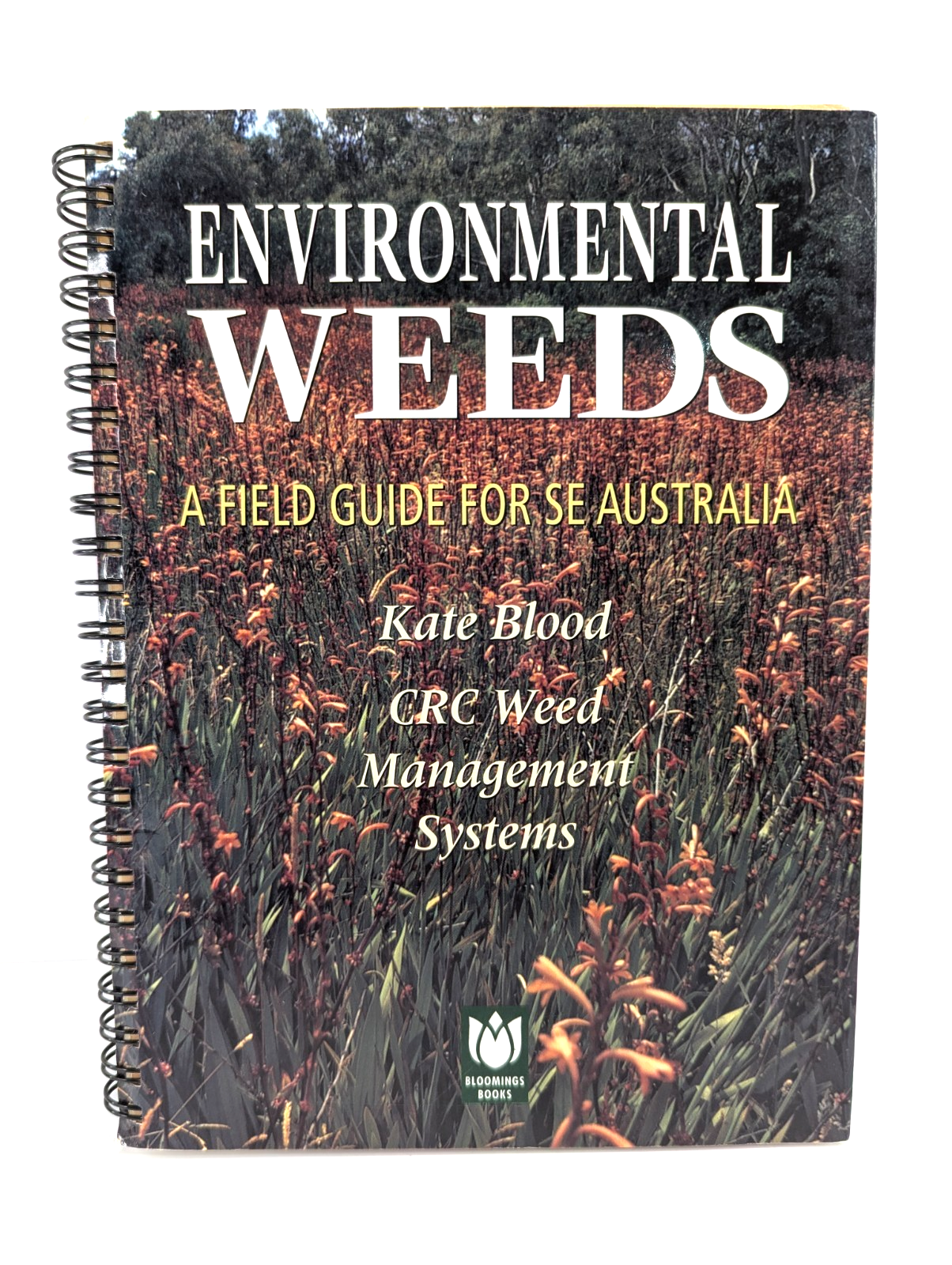 Environmental Weeds A Field Guide For SE Australia by Kate Blood