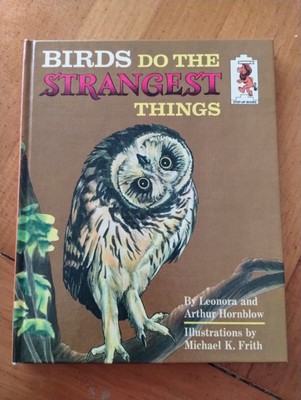 Birds Do The Strangest Things Vintage Book Leonora Hornblow 1965