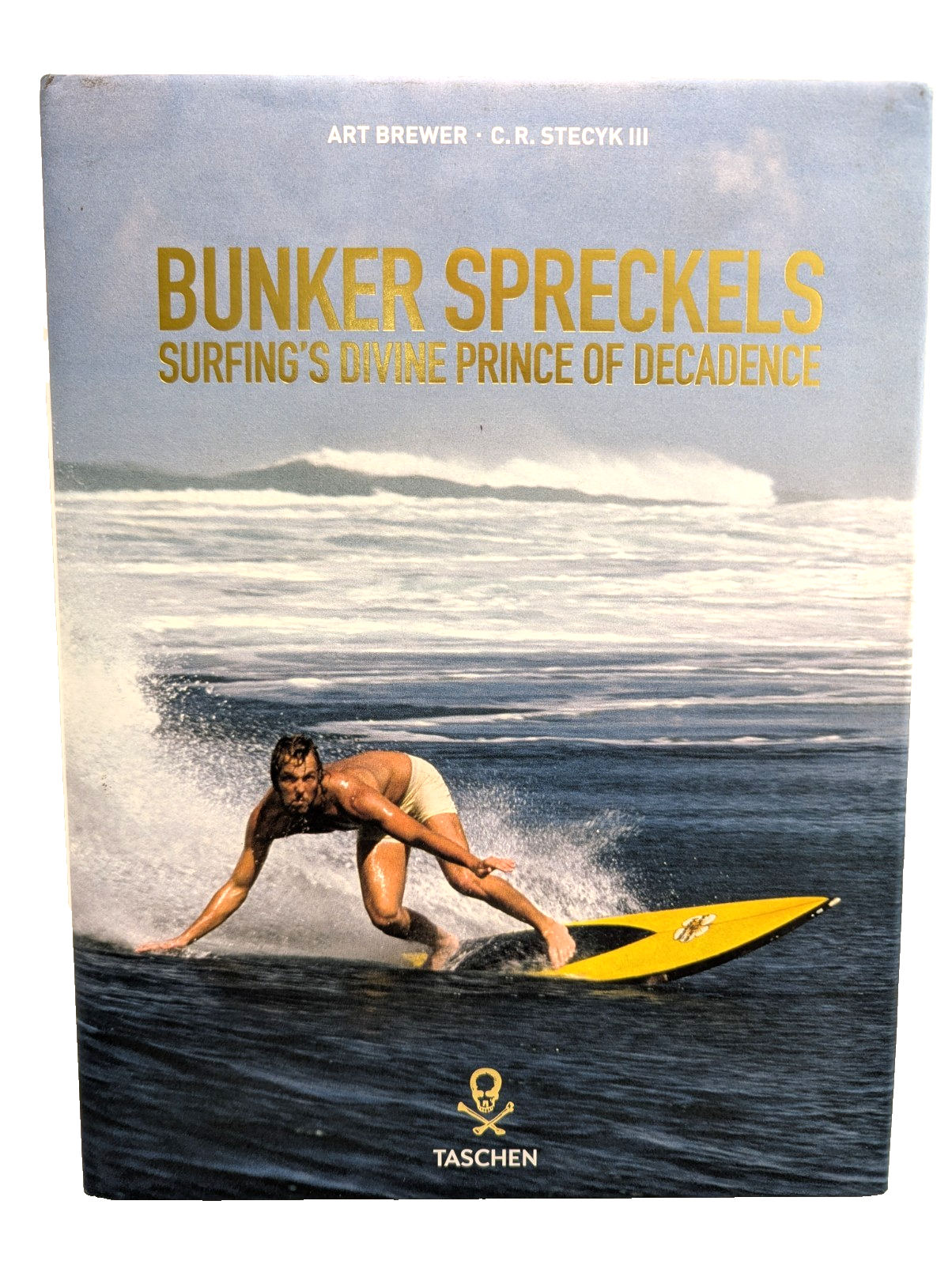Bunker Spreckels Surfing's Divine Prince Of Decandence by Art Brewer, C.R. Stecyk