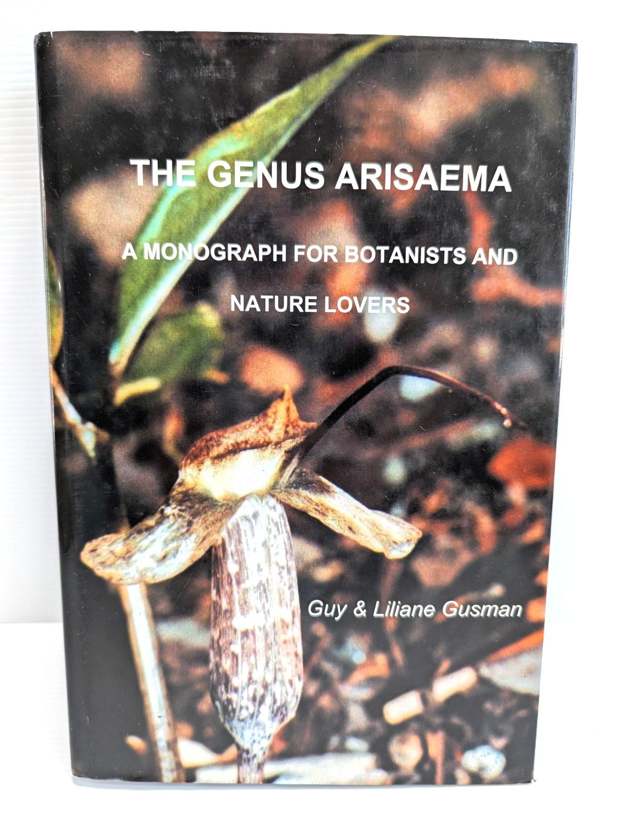 The Genus Arisaema by Guy Gusman, Liliane Gusman