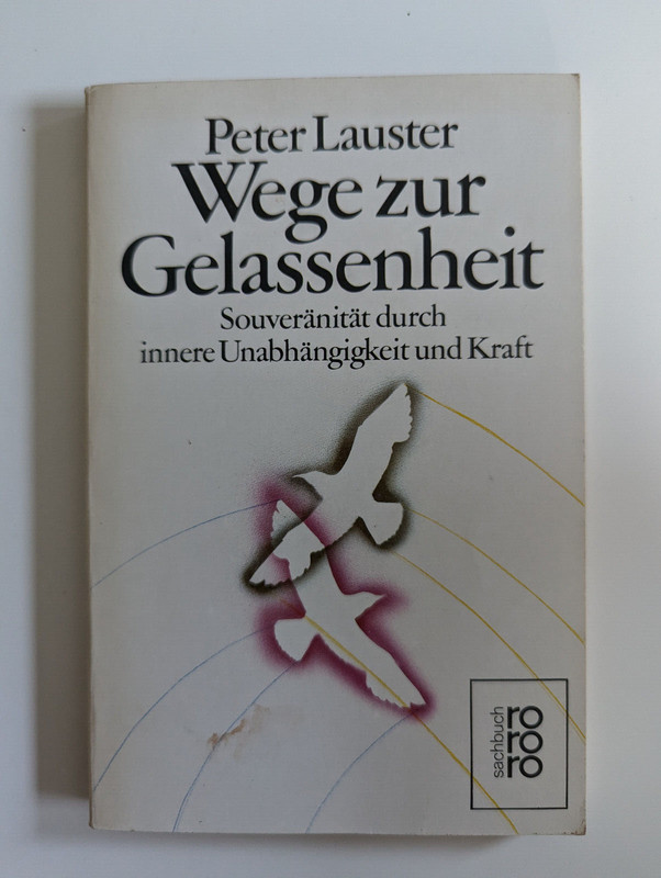 Wege Zur Gelassenheit (Von Peter Lauster)