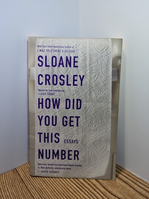 How Did You Get This Number by Sloane Crosley (2011, Uk-B Format Paperback)