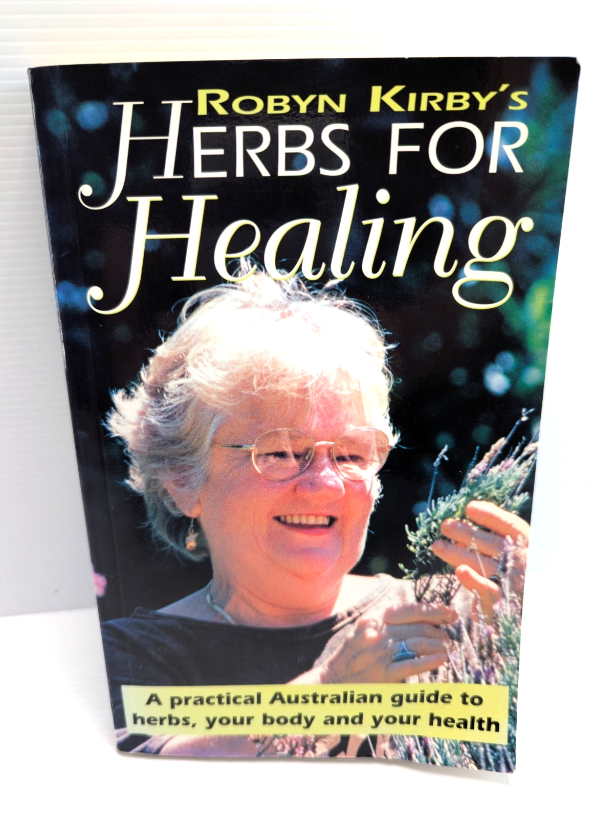 Robyn Kirby's Herbs For Healing by Robyn Kirby