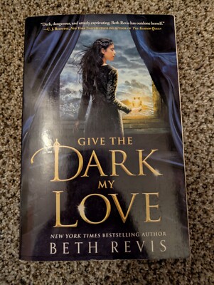 Give the Dark My Love by Beth Revis (2019, Trade Paperback)
