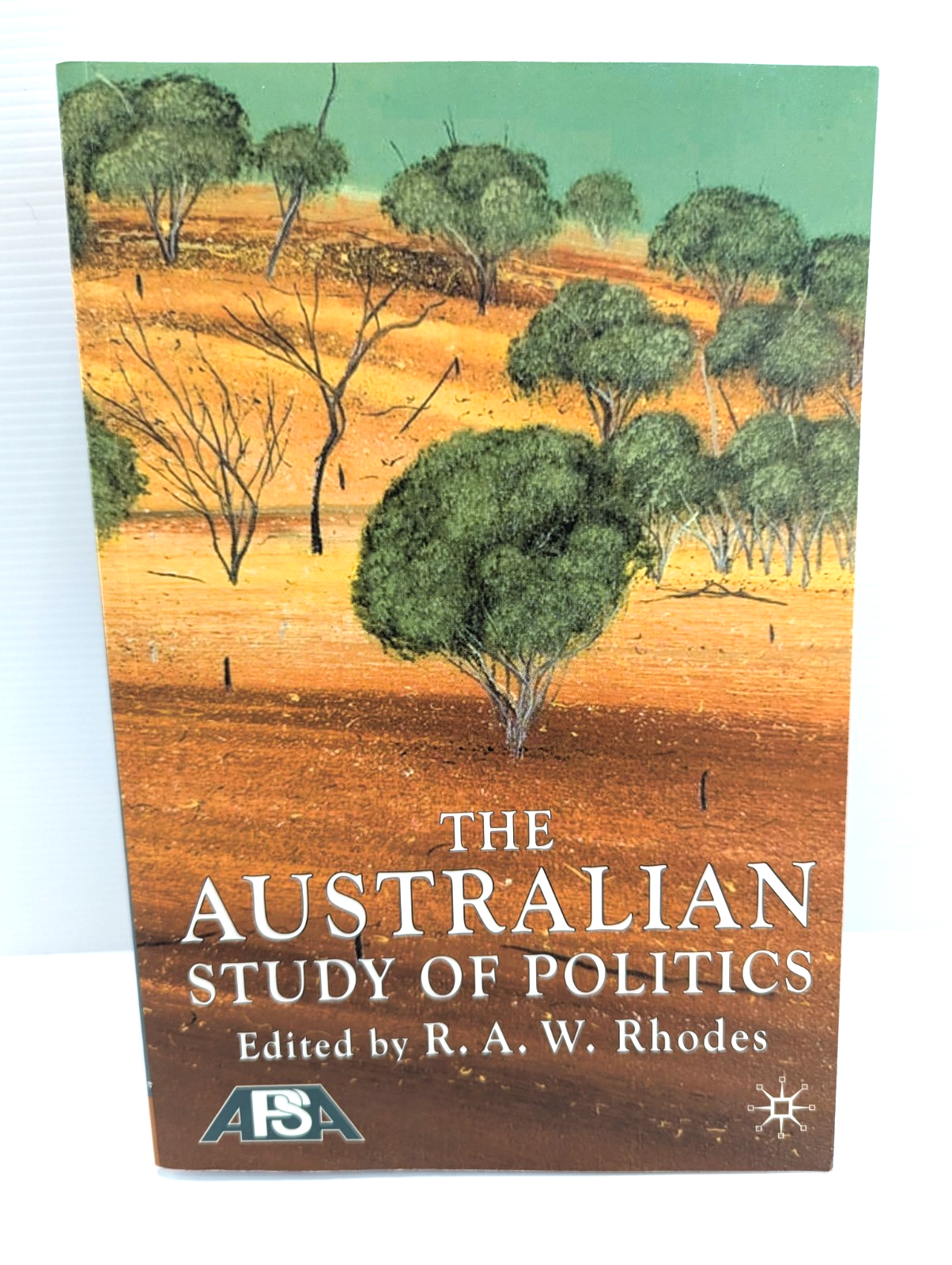 The Australian Study Of Politics by R. Rhodes