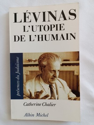 Lévinas. L'utopie de l'humain. Catherine Chalier