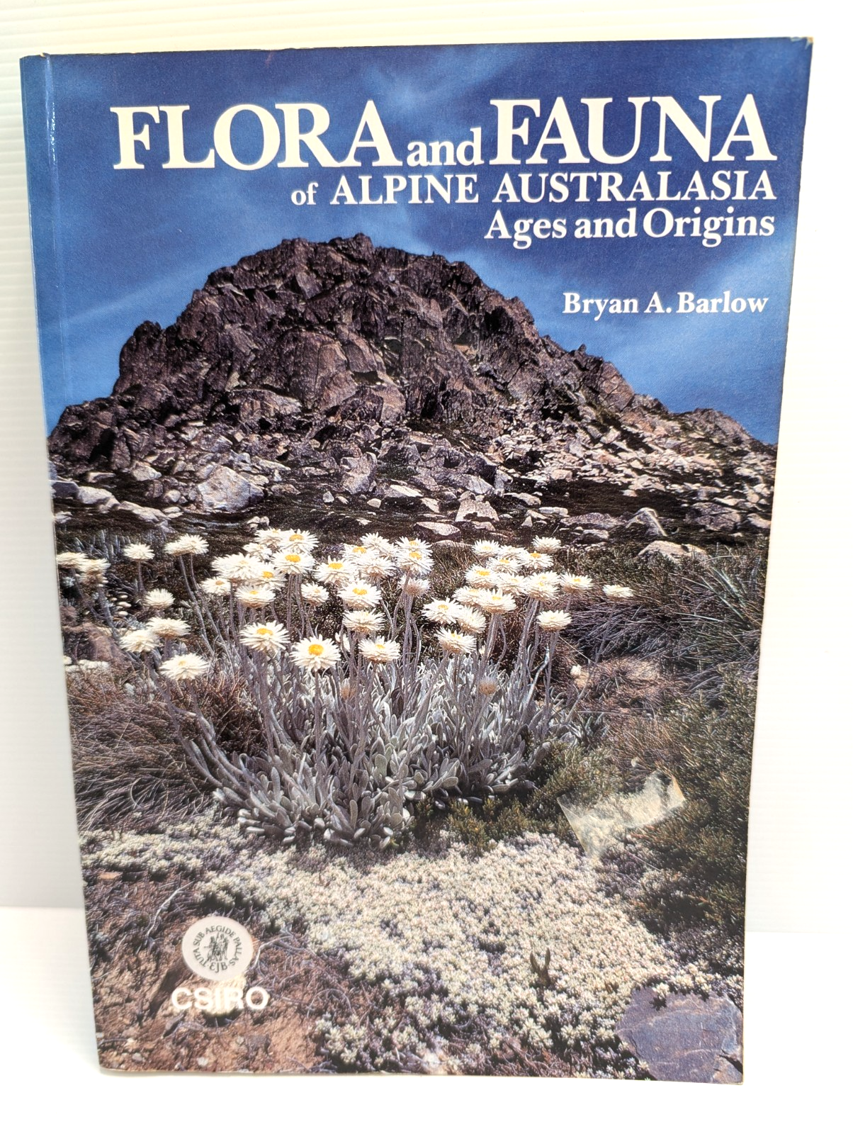 Flora And Fauna Of Alpine Australasia Ages And Origns by Bryan Barlow