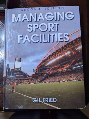 Managing Sport Facilities (2nd Ed) by Gil Fried (2009, Hardcover)