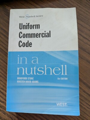 Nutshells Ser.: Uniform Commercial Code in a Nutshell by Bradford Stone and...