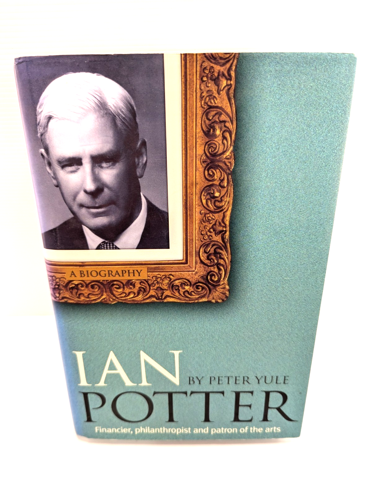 Ian Potter Financier Philanthropist And Patron Of by Peter Yule