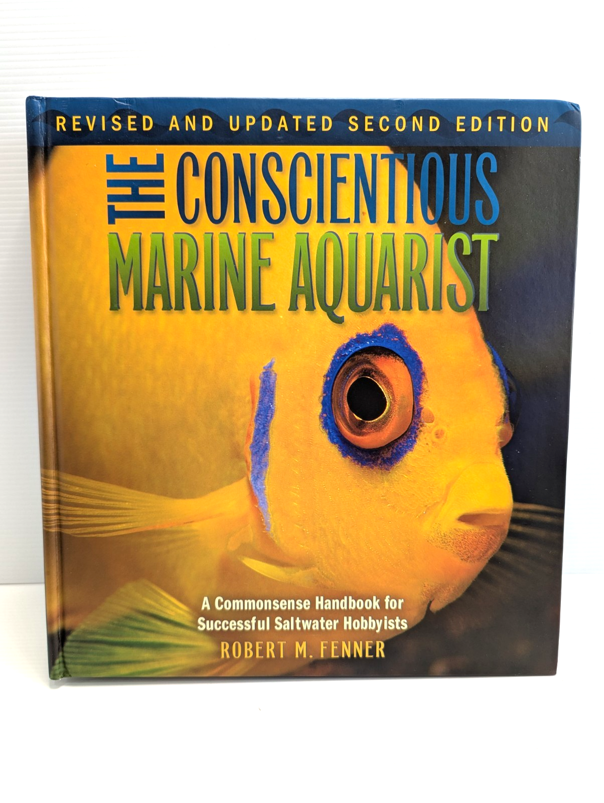 The Conscientious Marine Aquarist by Robert M. Fenner