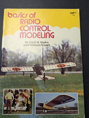 BASICS OF RADIO CONTROL MODELING BY FRED M. MARKS & WILLIAM WINTER *FREE SHIP*