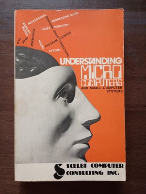 Understanding Micro Computers and Small Computer Systems (1977, Paperback)