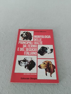 MORFOLOGIA DELLE PRINCIPALI RAZZE DA FERMA E DEL SEGUGIO ITALIANO / L. Misuraca