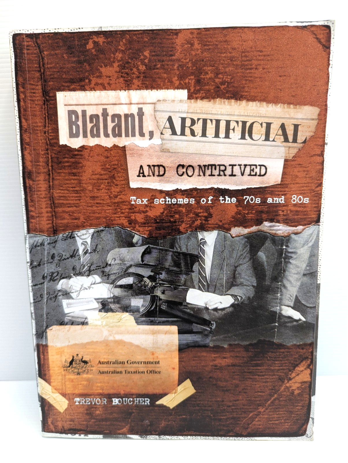 Blatant Artificial And Contrived Tax Schemes Of The 70s And 80s by Trevor Boucher