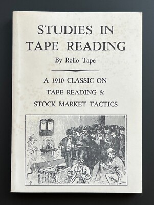1960 Studies in Tape Reading Rollo Tape Richard Wyckoff Wall Street Stock Market