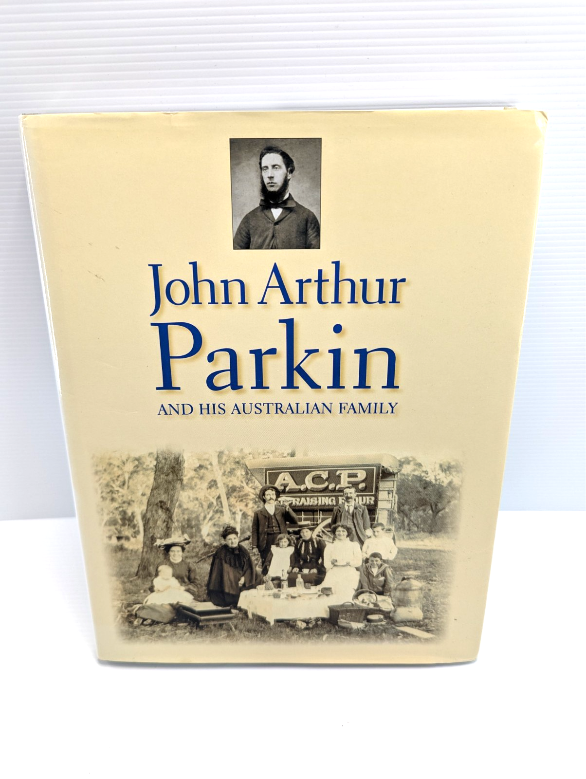 John Arthur Parkin And His Australian Family by Roger Walker