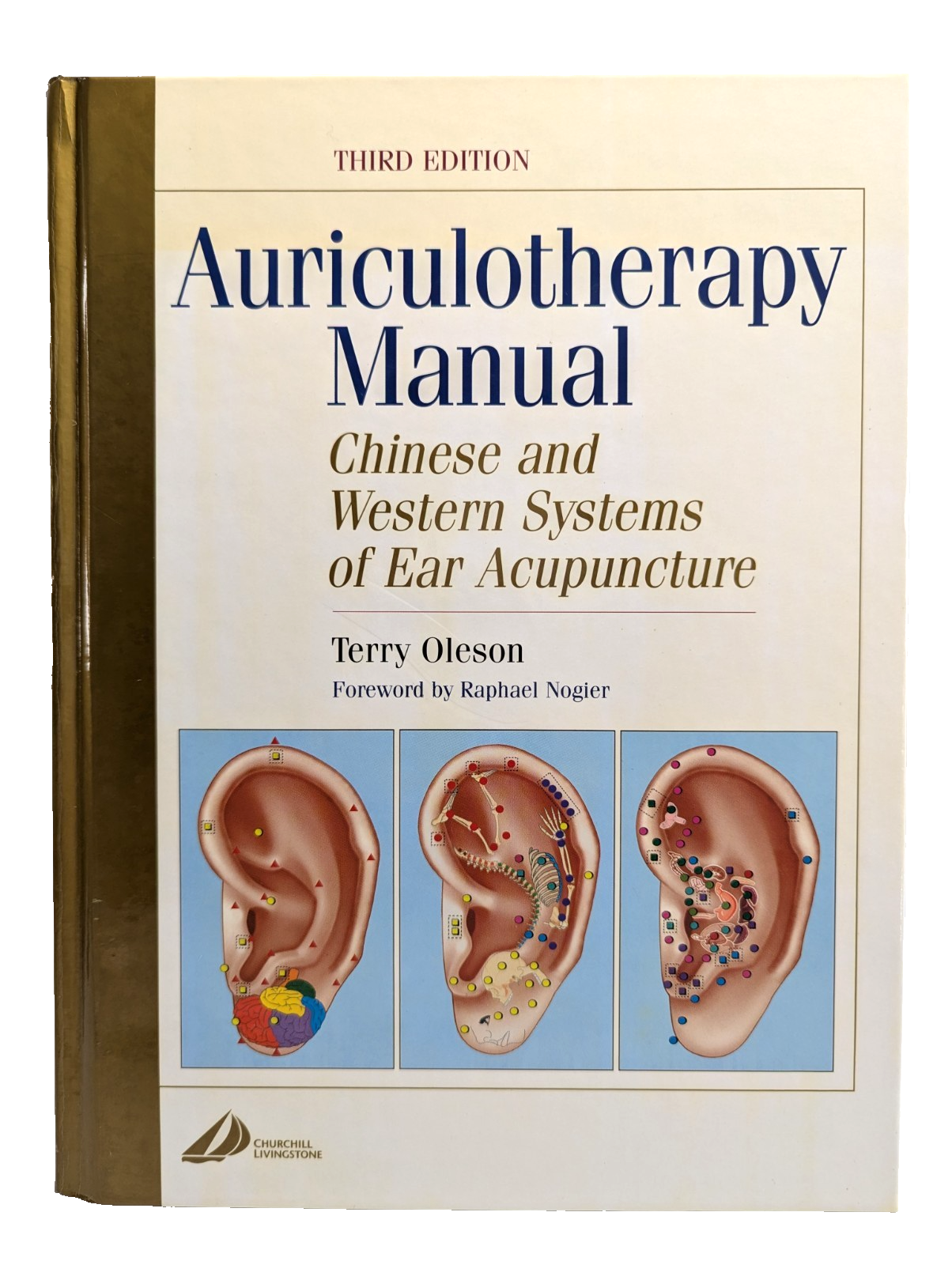 Auriculotherapy Manual Chinese & Western Systems Of Ear Acupuncture by Terry Oleson