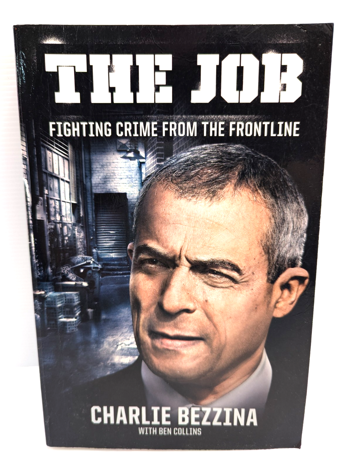 Job: Fighting Crime from the Frontline by Charlie Bezzina, Ben Collins