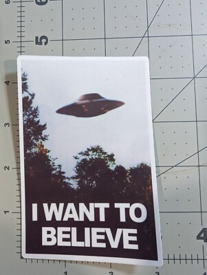 ''I want to believe'' poster from ''The X Files'' die-cut vinyl sticker 3x4.5'' white