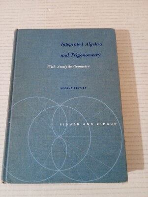 Integrated Algebra & Trigonometry With Analytic Geometry 2nd Ed By Fisher Ziebur