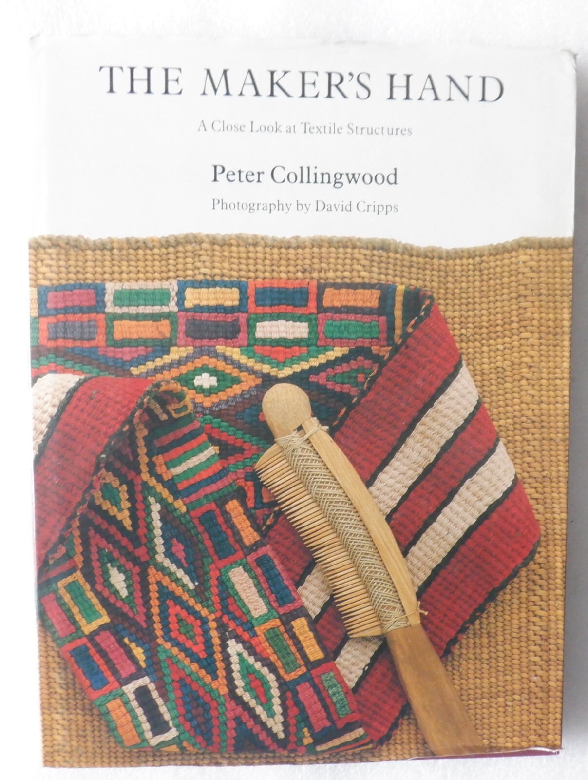 THE MAKER'S HAND Peter Collingwoodテキスタイル The Maker's Hand: A Close Look at Textile Structures