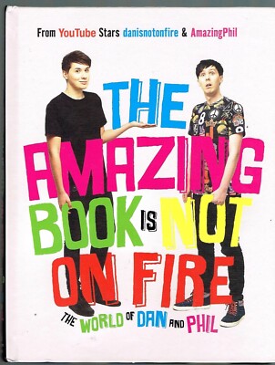 The Amazing Book Is Not on Fire by Dan Howell Phil Lester
