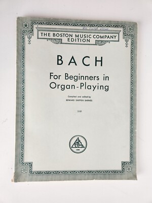 Bach For Beginner Organ Playing Organist Boston Music Company Ed Vtg Sheet Music
