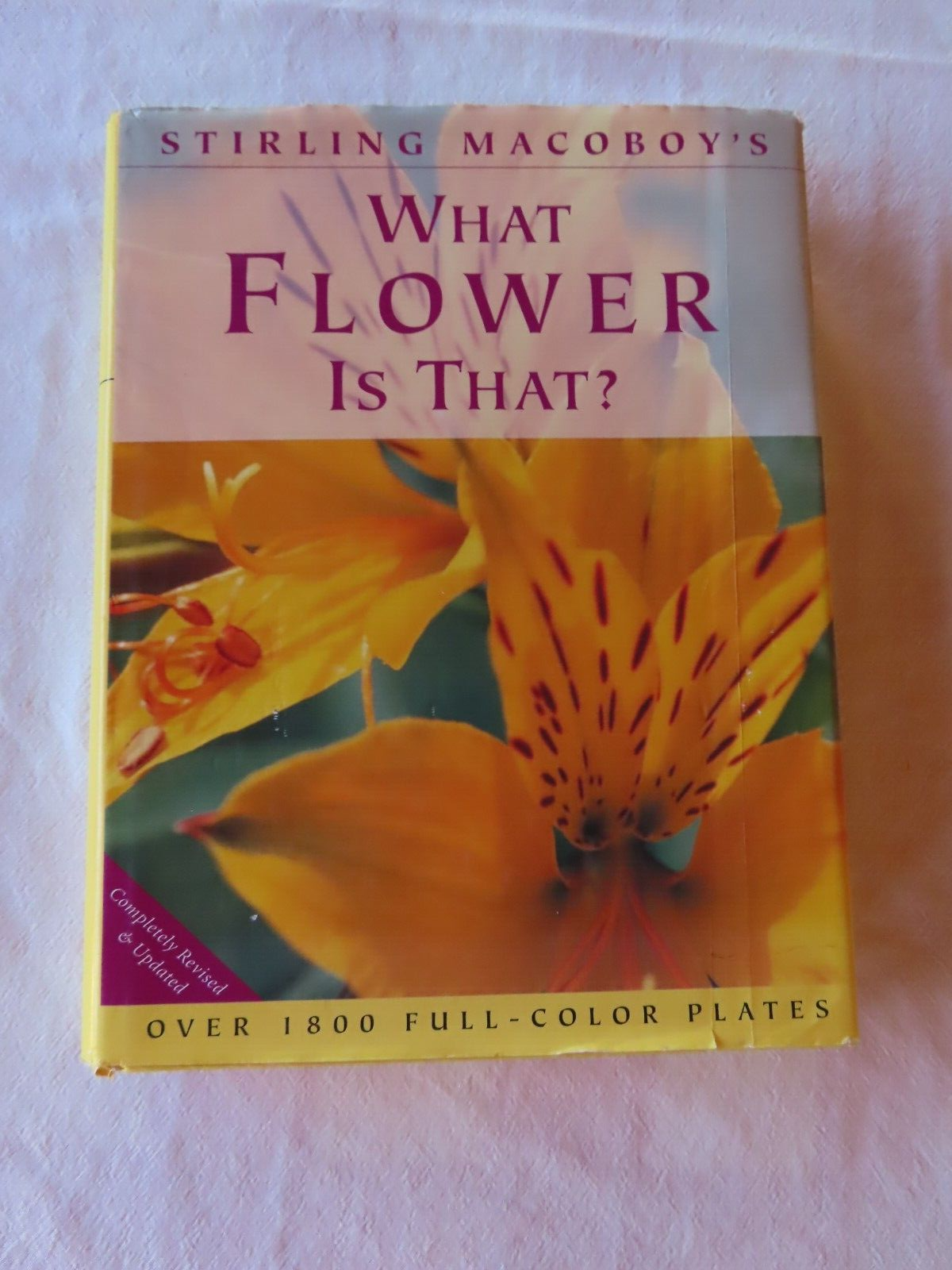 What Flower Is That? by Stirling Macoboy Over 1800 Color Plates (2000, HC/DJ)