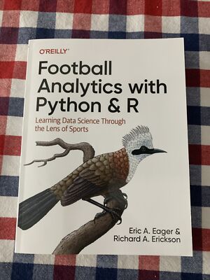 Football Analytics with Python and R : Learning Data Science Through the Lens of