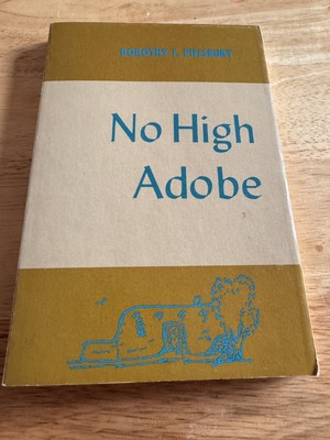 No High Adobe Paperback  by Dorothy L. Pillsbury   FREE SHIPPING