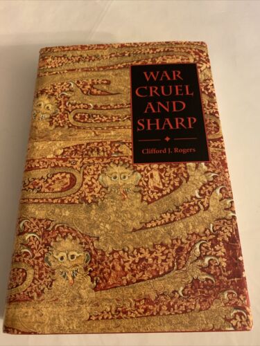 War Cruel and Sharp: English Strategy Under Edward III, 1327 War Cruel and Sharp: English Strategy Under Edward III, 1327