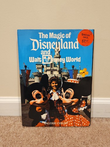 The Magic of Disneyland and Walt Disney World by Valerie