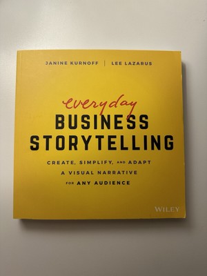 Everyday Business Storytelling, Kurnoff & Lazarus