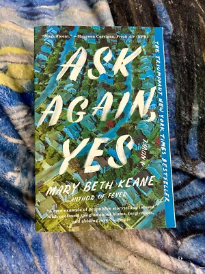 ASK AGAIN, YES MARY BETH KEANE PAPERBACK BRAND NEW ***FREE SHIPPING***
