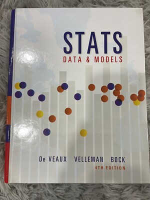 Stats Data and Models by Paul Velleman, Richard De Veaux and David Bock (4th Ed)
