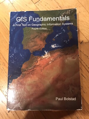 Gis Fundamentals 4th Ed. : A First Text on Geographic Information Systems
