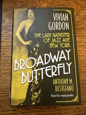 Broadway Butterfly: Vivian Gordon: The Lady Gangster of Jazz Age New York by Ant