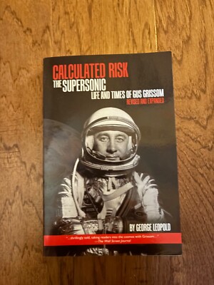 Calculated Risk: The Supersonic Life and Times of Gus Grissom   (New)