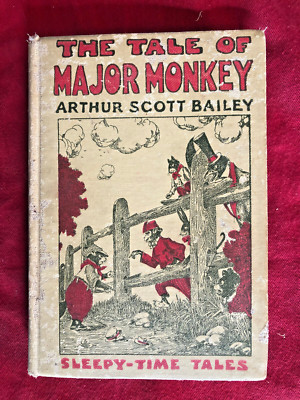 The Tale of Major Monkey  by Arthur Scott Bailey, HB, 1919.