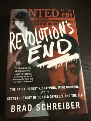 Revolution's End : The Patty Hearst Kidnapping, Mind Control, and the Secret...