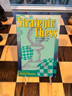 Strategic Chess : Mastering the Closed Game Paperback Edmar Medni